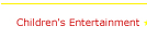 Children's Entertainment